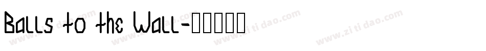 Balls to the Wall字体转换